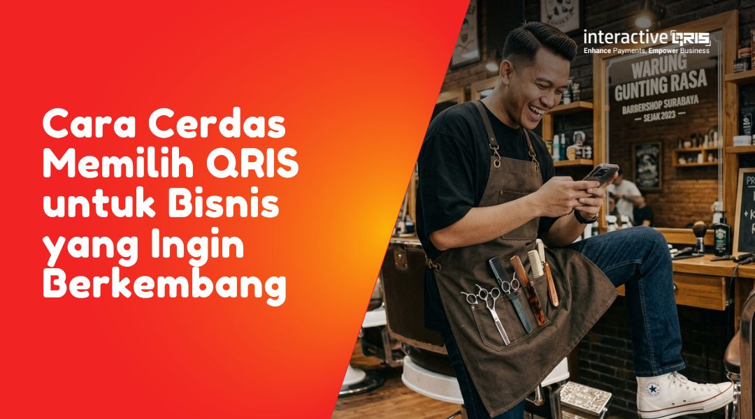 Cara Cerdas Memilih QRIS untuk Bisnis yang Ingin Berkembang (Jangan Salah Pilih!), QRIS, Cara Daftar QRIS